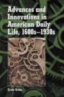 Advances and Innovations in American Daily Life, 1600s-1930s - Book