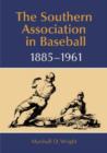 The Southern Association in Baseball, 1885-1961 - Book