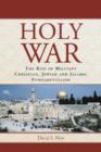 Holy War : The Rise of Militant Christian, Jewish and Islamic Fundamentalism - Book