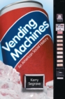 Vending Machines : An American Social History - Book