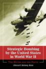 Strategic Bombing by the United States in World War II : The Myths and the Facts - Book