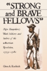 "Strong and Brave Fellows" : New Hampshire's Black Soldiers and Sailors of the American Revolution, 1775-1784 - Book