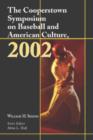 The Cooperstown Symposium on Baseball and American Culture, 2002 - Book