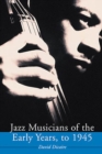 Jazz Musicians of the Early Years, to 1945 - Book