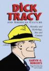 Dick Tracy and American Culture : Morality and Mythology, Text and Context - Book
