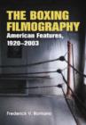 The Boxing Filmography : American Features, 1920-2001 - Book