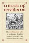 A Book of Emblems : The Emblematum Liber in Latin and English - Book
