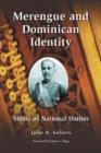 Merengue and Dominican Identity : Music as National Unifier - Book