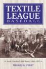 Textile League Baseball : South Carolina's Mill Teams, 1880-1955 - Book