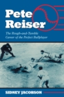 Pete Reiser : The Rough-and-Tumble Career of the Perfect Ballplayer - Book