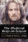 The Medieval Hero on Screen : Representations from Beowulf to Buffy - Book