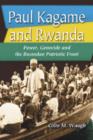 Paul Kagame and Rwanda : Power, Genocide and the Rwandan Patriotic Front - Book