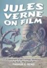 Jules Verne on Film : A Filmography of the Cinematic Adaptations of His Works, 1902 through 1997 - Book