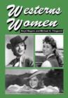 Westerns Women : Interviews with 50 Leading Ladies of Movie and Television Westerns from the 1930s to the 1960s - Book