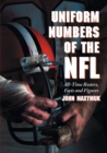 Uniform Numbers of the NFL : All-Time Rosters, Facts and Figures - Book