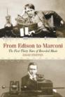 From Edison to Marconi : The First Thirty Years of Recorded Music - Book
