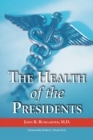 The Health of the Presidents : The 41 United States Presidents Through 1993 from a Physician's Point of View - Book