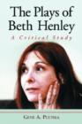 The Plays of Beth Henley : A Critical Study - Book