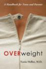 Overweight : A Handbook for Teens and Parents - Book