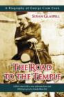 The Road to the Temple : A Biography of George Cram Cook - Book