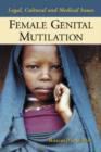 Female Genital Mutilation : Legal, Cultural and Medical Issues - Book