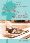 Carole Landis : A Tragic Life in Hollywood - Book