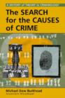 The Search for the Causes of Crime : A History of Theory in Criminology - Book