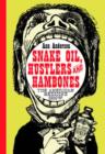 Snake Oil, Hustlers and Hambones : The American Medicine Show - Book
