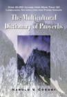 The Multicultural Dictionary of Proverbs : Over 20, 000 Adages from More Than 120 Languages, Nationalities and Ethnic Groups - Book