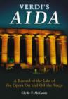 Verdi's Aida : The Record of Its Life on and Off the Stage - Book