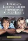 Librarians, Literacy and the Promotion of Gender Equity - Book
