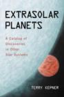 Extrasolar Planets : A Catalog of Discoveries in Other Star Systems - Book