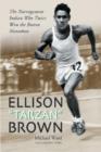 Ellison "Tarzan" Brown : The Narragansett Indian Who Twice Won the Boston Marathon - Book