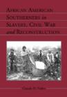 African American Southerners in Slavery, Civil War and Reconstruction - Book