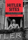 Hitler Sites : A City-by-city Guidebook (Austria, Germany, France, United States) - Book
