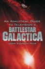 An Analytical Guide to Television's Battlestar Galactica - Book