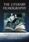 The Literary Filmography : 6,200 Adaptations of Books, Short Stories and Other Nondramatic Works - Book
