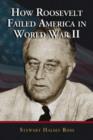 How Roosevelt Failed America in World War II - Book