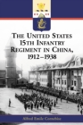 The United States 15th Infantry Regiment in China, 1912-1938 - eBook