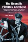 The Republic Pictures Checklist : Features, Serials, Cartoons, Short Subjects and Training Films of Republic Pictures Corporation, 1935-1959 - Book