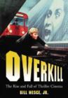 Overkill : The Rise and Fall of Thriller Cinema - Book