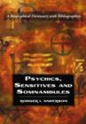 Psychics, Sensitives and Somnambules : A Biographical Dictionary with Bibliographies - Book