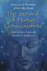 The Survival of Human Consciousness : Essays on the Possibility of Life After Death - Book