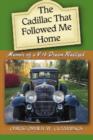 The Cadillac That Followed Me Home : Memoir of a V-16 Dream Realized - Book