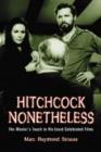Hitchcock Nonetheless : The Master's Touch in His Least Celebrated Films - Book