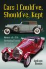 Cars I Could've, Should've, Kept : Memoir of a Life Restoring Classic Sports Cars - Book