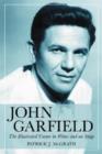 John Garfield : The Illustrated Career in Films and on Stage - Book