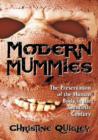Modern Mummies : The Preservation of the Human Body in the Twentieth Century - Book