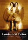 Conjoined Twins : An Historical, Biological and Ethical Issues Encyclopedia - Book