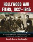 Hollywood War Films, 1937-1945 : An Exhaustive Filmography of American Feature-length Motion Pictures Relating to World War II - Book